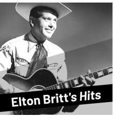 Elton Britt - Elton Britt's Hits