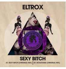 Eltrox - Sexy Bitch