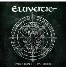 Eluveitie - Evocation II - Pantheon