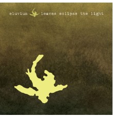 Eluvium - Leaves Eclipse the Light