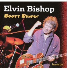 Elvin Bishop - Booty Bumpin'