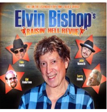 Elvin Bishop - Raisin' Hell Revue