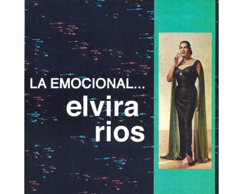 Elvira Rios - La Emocional...