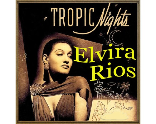 Elvira Rios - Tropic Nights