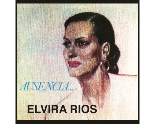 Elvira Rios - Ausencia