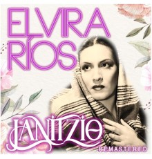 Elvira Rios - Janitzio  (Remastered)