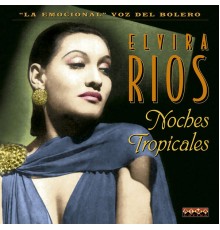 Elvira Rios - Noches Tropicales