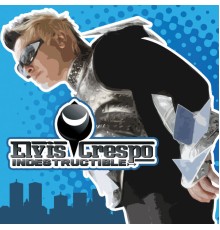 Elvis Crespo - Indestructible