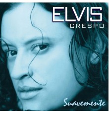 Elvis Crespo - Suavemente