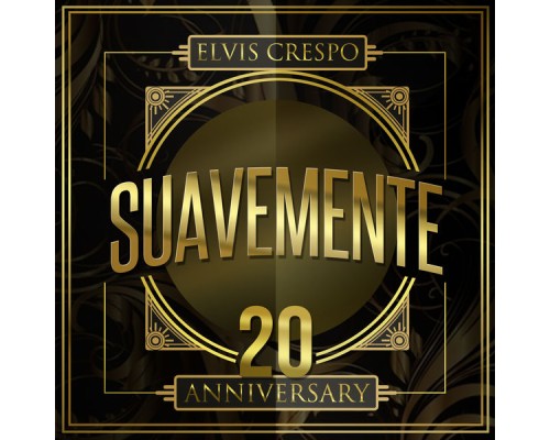 Elvis Crespo - Suavemente 20th Anniversary