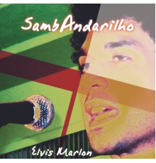 Elvis Marlon - Sambandarilho
