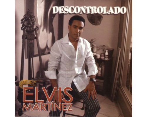 Elvis Martinez - Descontrolado