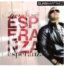 Elvis Martinez - Esperanza