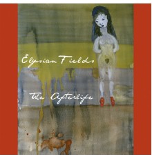 Elysian Fields - The Afterlife