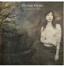 Elysian Fields - Ghosts of No