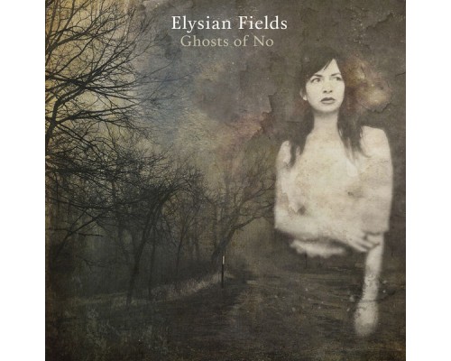 Elysian Fields - Ghosts of No