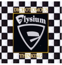 Elysium - Dichotomous Thinking