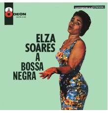 Elza Soares - A Bossa Negra