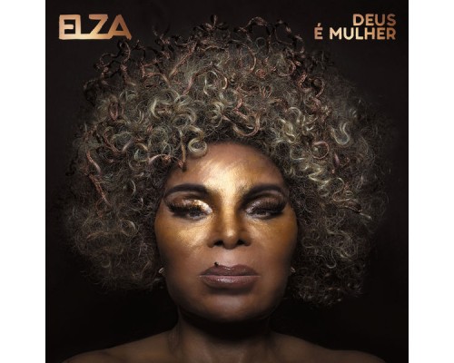 Elza Soares - Deus É Mulher