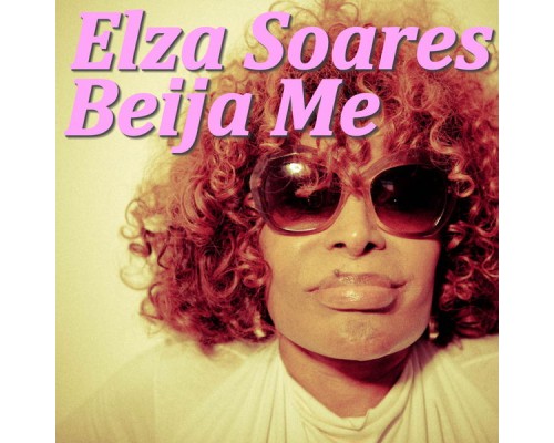 Elza Soares - Beija Me