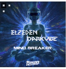 Elzeden and Darkvibe - Mind Breaker