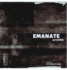 Emanate, Citizen Kain - Dystopia