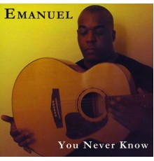 Emanuel - You Never Know