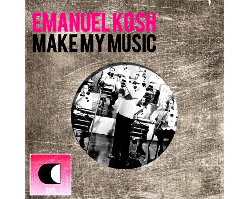 Emanuel Kosh - Make My Music