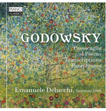 Emanuele Delucchi - Godowsky: Original Piano Works and Transcriptions