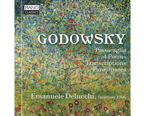 Emanuele Delucchi - Godowsky: Original Piano Works and Transcriptions