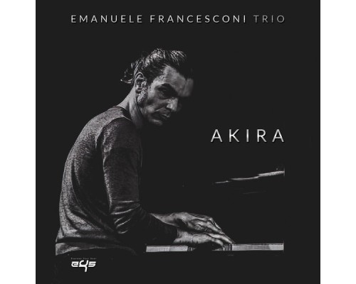 Emanuele Francesconi Trio - Akira