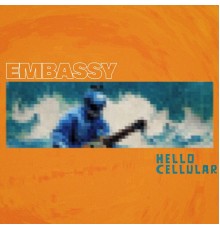 Embassy - HELLO CELLULAR