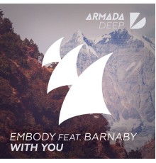 Embody feat. Barnaby - With You