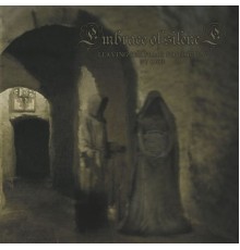 Embrace Of Silence - Leaving the Place Forgotten by God