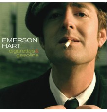 Emerson Hart - Cigarettes And Gasoline