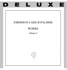 Emerson, Lake & Palmer - Works, Vol. 2  (Deluxe)