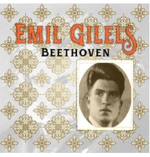 Emil Gilels - Emil Gilels / Beethoven