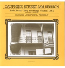 Emile Barnes - Emile Barnes: Early Recordings, Vol. 1 (1951) Dauphine Street Jam Session