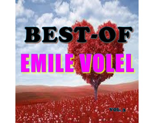 Emile Volel - Best-of emile volel (Vol. 3) Emile Volel - Best-of emile volel (Vol. 3)