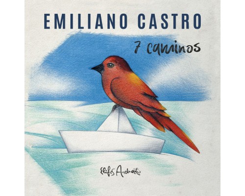 Emiliano Castro - 7 Caminos