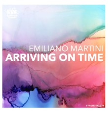 Emiliano Martini - Arriving on Time