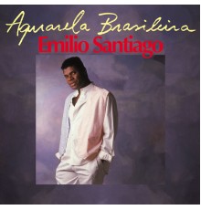 Emilio Santiago - Aquarela Brasileira