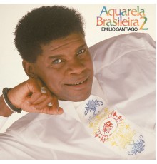 Emilio Santiago - Aquarela Brasileira 2