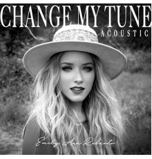 Emily Ann Roberts - Change My Tune (Acoustic)