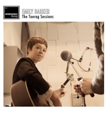 Emily Barker - The Toerag Sessions