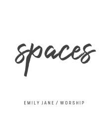 Emily Jane Worship - Spaces