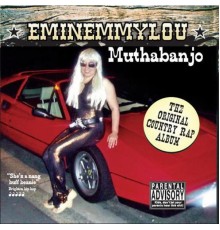 Eminemmylou - Muthabanjo