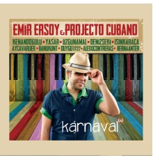 Emir Ersoy & Projecto Cubano - Karnaval