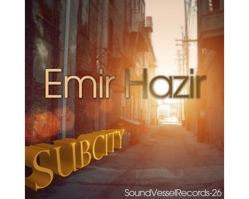 Emir Hazir - Sub City