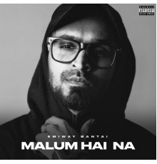 Emiway Bantai - Malum Hai Na